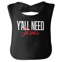 Yall Need Jesus Infant Baby Bib-Direct To Garment Print-Brisco Baby