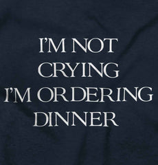 I'm Not Crying Infant Toddler T Shirt-Direct To Garment Print-Brisco Baby