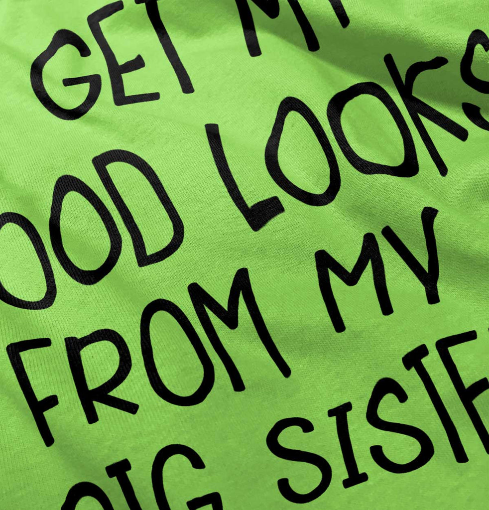 I Get My Good Lookd From My Big Sister Romper Bodysuit-Direct To Garment Print-Brisco Baby