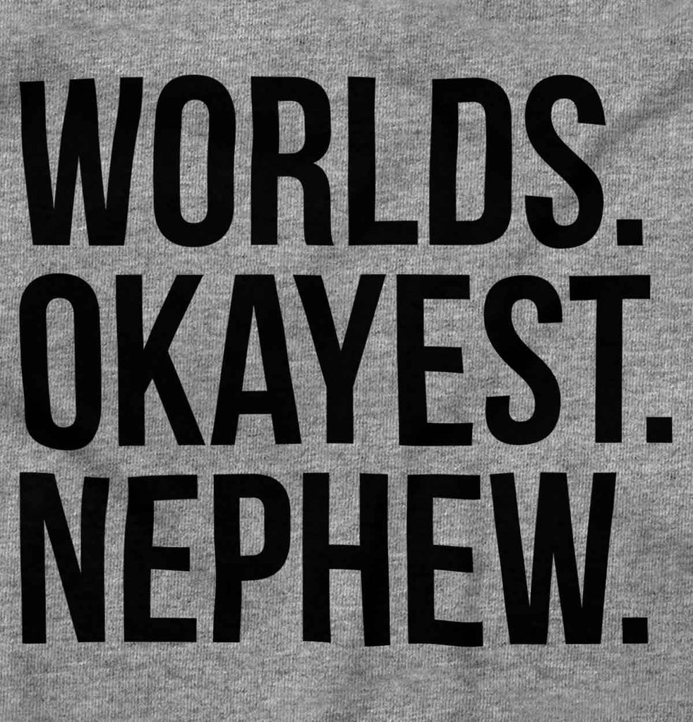 Worlds Okayest Nephew Infant Toddler T Shirt-Direct To Garment Print-Brisco Baby