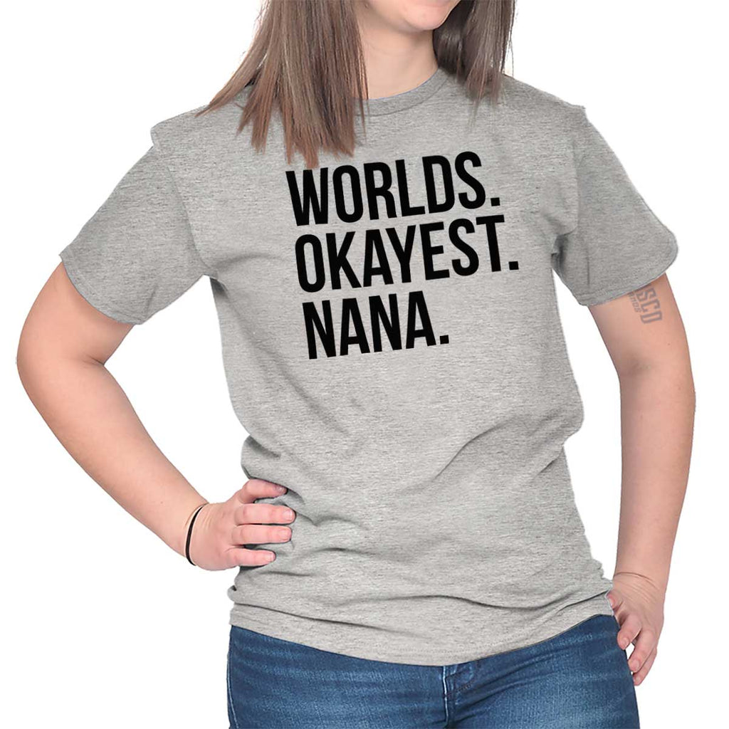 Worlds Okayest Nana T Shirt-Direct To Garment Print-Brisco Baby