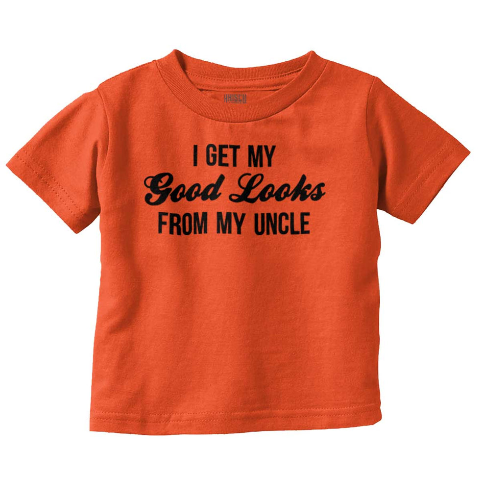 Good Looks From Uncle Infant Toddler T Shirt-Direct To Garment Print-Brisco Baby