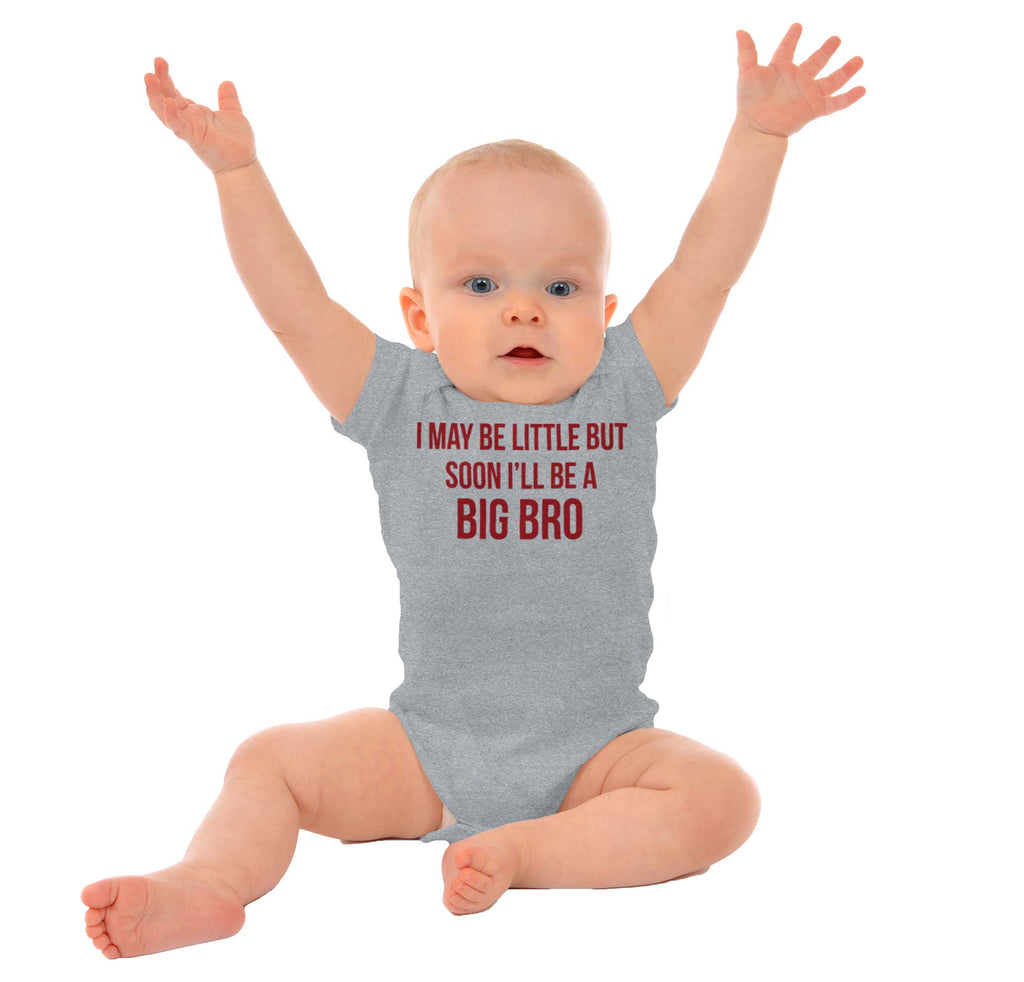 I May Be Little But Soon I'll Be A Big Bro Romper Bodysuit-Direct To Garment Print-Brisco Baby