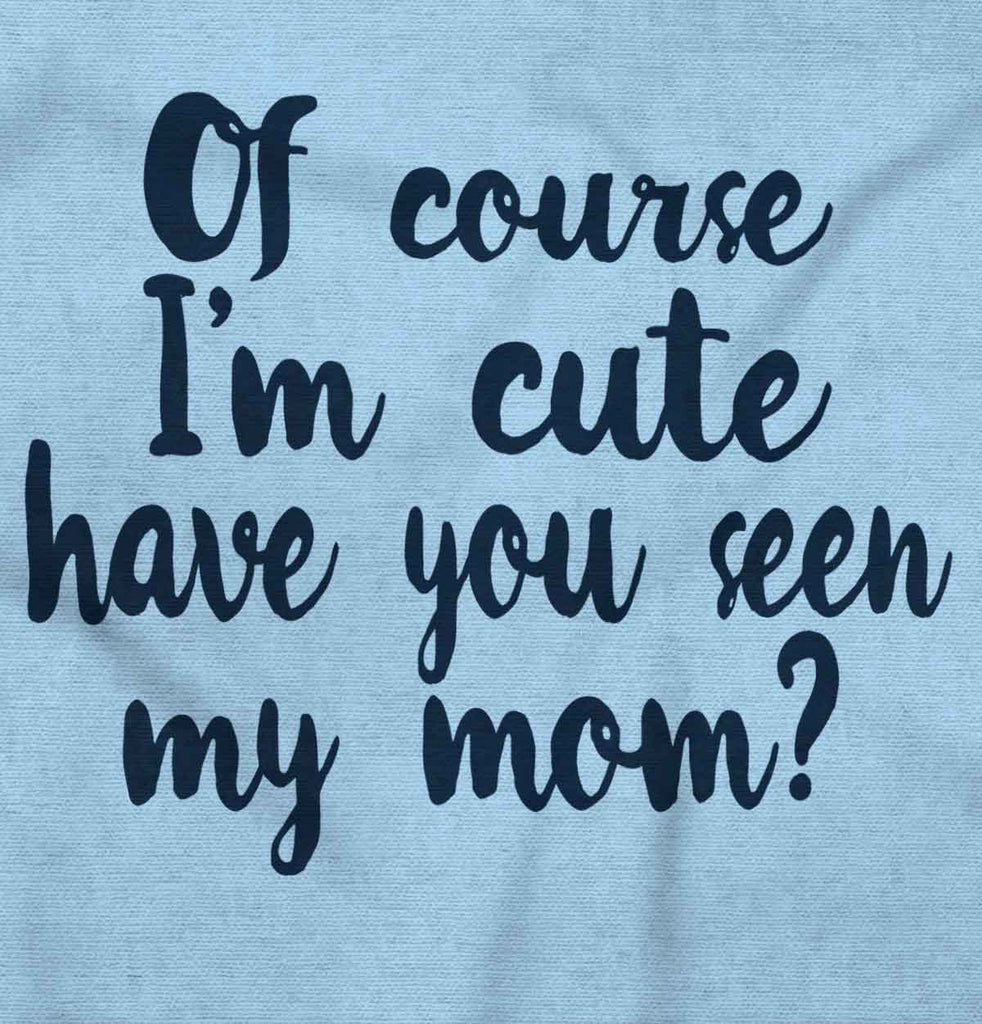 Cute Mom Infant Toddler T Shirt-Direct To Garment Print-Brisco Baby
