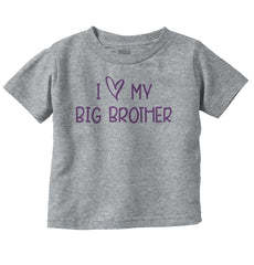 I Love My Big Brother Infant Toddler T Shirt-Direct To Garment Print-Brisco Baby