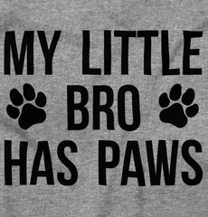My Little Bro Has Paws Infant Toddler T Shirt-Direct To Garment Print-Brisco Baby