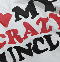 My Crazy Uncle Infant Toddler T Shirt-Direct To Garment Print-Brisco Baby