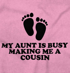 My Aunt Is Busy Infant Toddler T Shirt-Direct To Garment Print-Brisco Baby