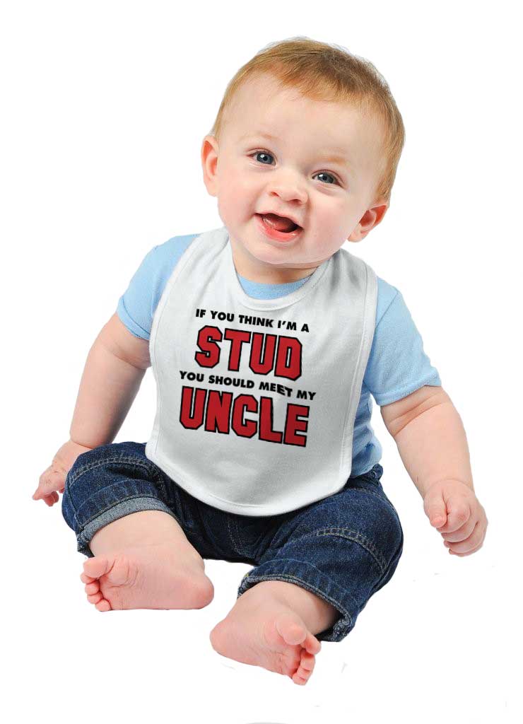 Think I'm A Stud Meet Uncle Infant Baby Bib-Direct To Garment Print-Brisco Baby