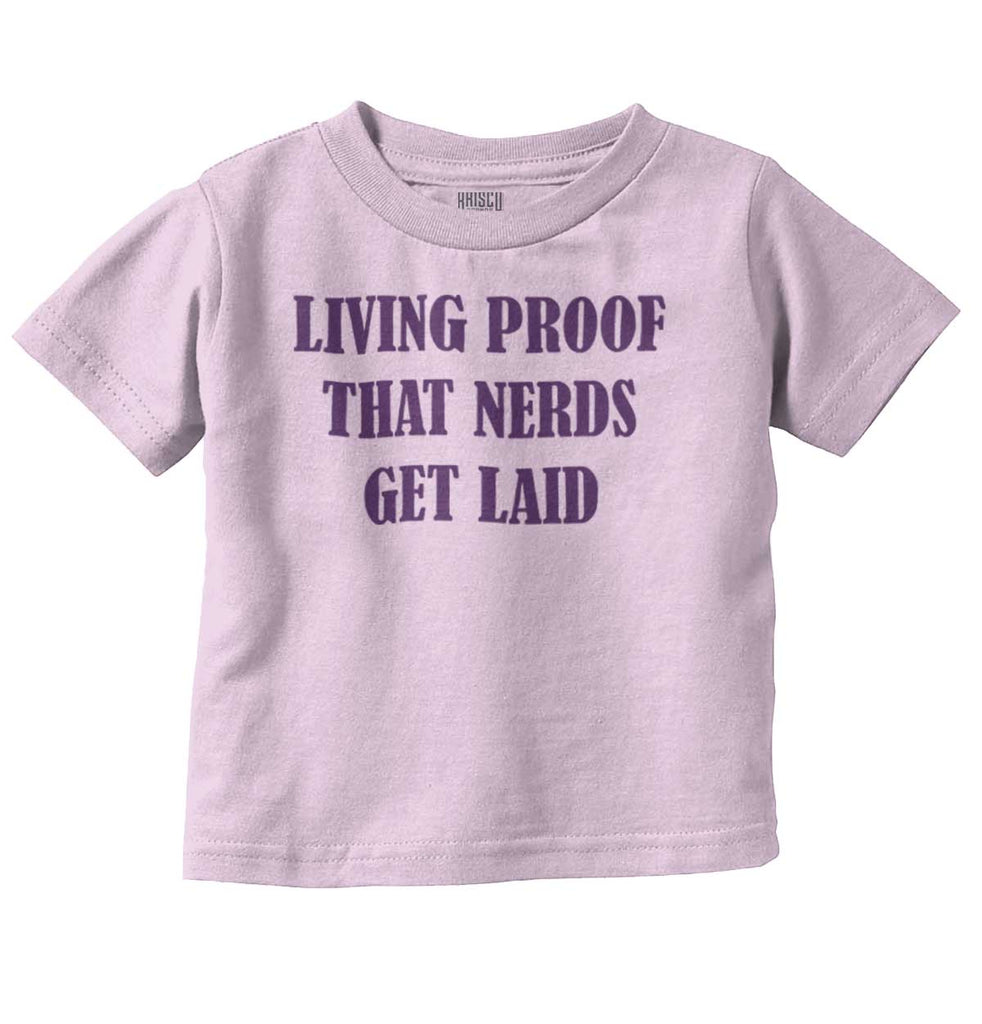 Nerds Get Laid Infant Toddler T Shirt-Direct To Garment Print-Brisco Baby