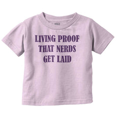 Nerds Get Laid Infant Toddler T Shirt-Direct To Garment Print-Brisco Baby