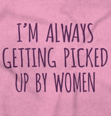 Picked Up By Ladies Infant Toddler T Shirt-Direct To Garment Print-Brisco Baby