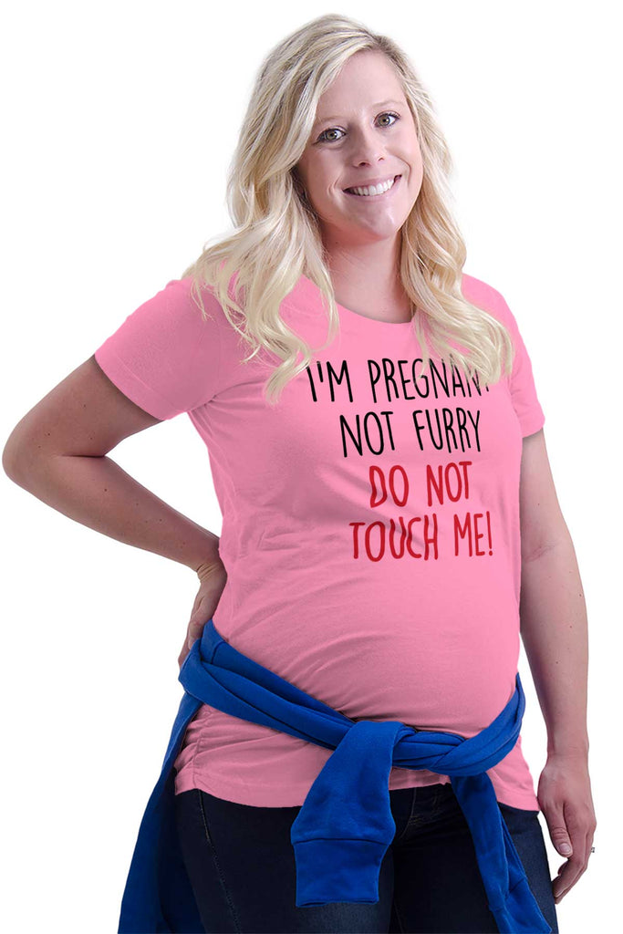 I'm Pregnant Not Furry Do Not Touch Me! Maternity T-Shirt-Direct To Garment Print-Brisco Baby