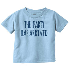 The Party Has Arrived Infant Toddler T Shirt-Direct To Garment Print-Brisco Baby