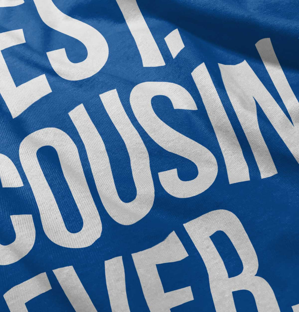 Best Cousin Ever Infant Toddler T Shirt-Direct To Garment Print-Brisco Baby