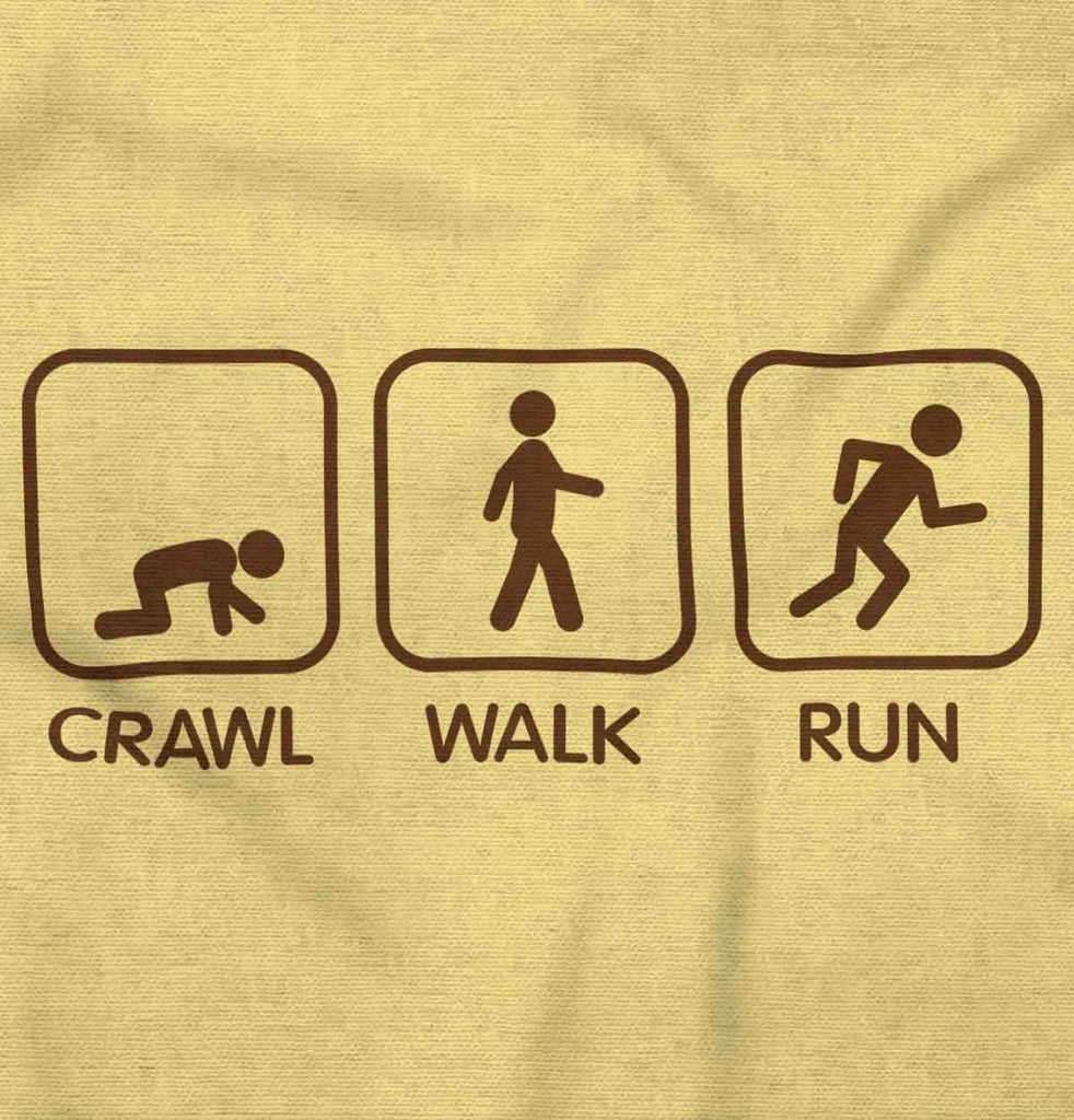 Crawl Walk Run Infant Toddler T Shirt-Direct To Garment Print-Brisco Baby