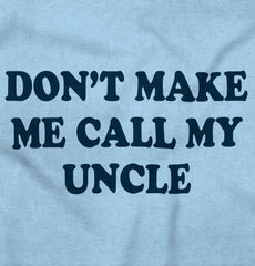 Don't Make Me Call My Uncle Romper Bodysuit-Direct To Garment Print-Brisco Baby
