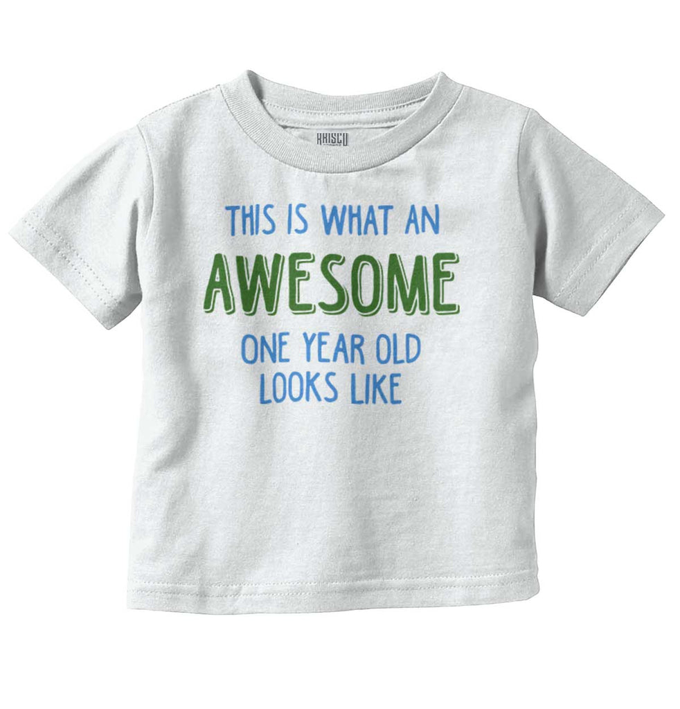 Awesome One Year Old Infant Toddler T Shirt-Direct To Garment Print-Brisco Baby