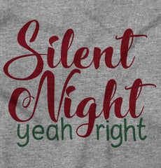 Silent Night Yeah Right Infant Toddler T Shirt-Direct To Garment Print-Brisco Baby