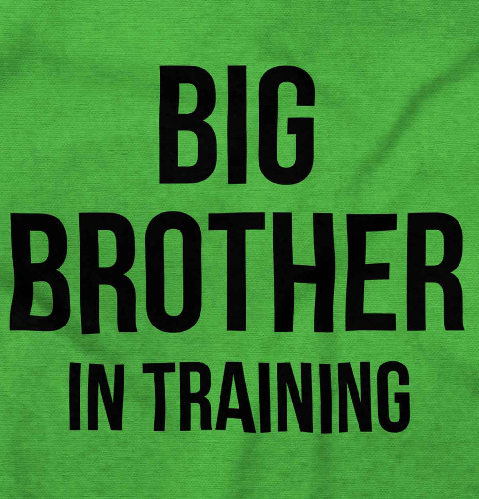 Big Brother In Training Infant Toddler T Shirt-Direct To Garment Print-Brisco Baby