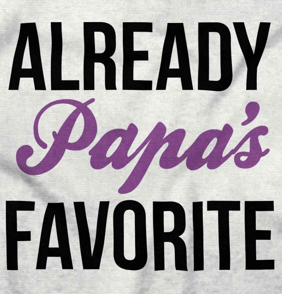 Already Papa's Favorite Infant Toddler T Shirt-Direct To Garment Print-Brisco Baby