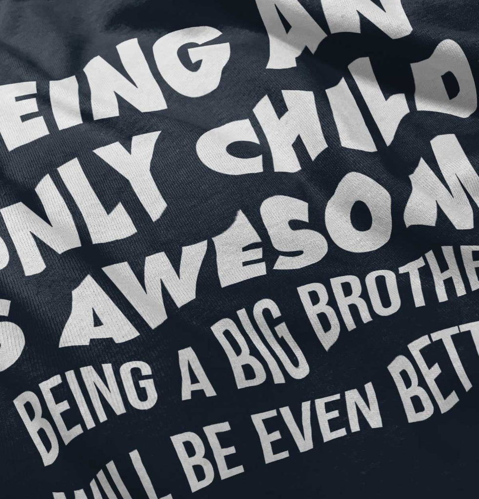 Being A Big Brother Will Be Even Better Infant Toddler T Shirt-Direct To Garment Print-Brisco Baby