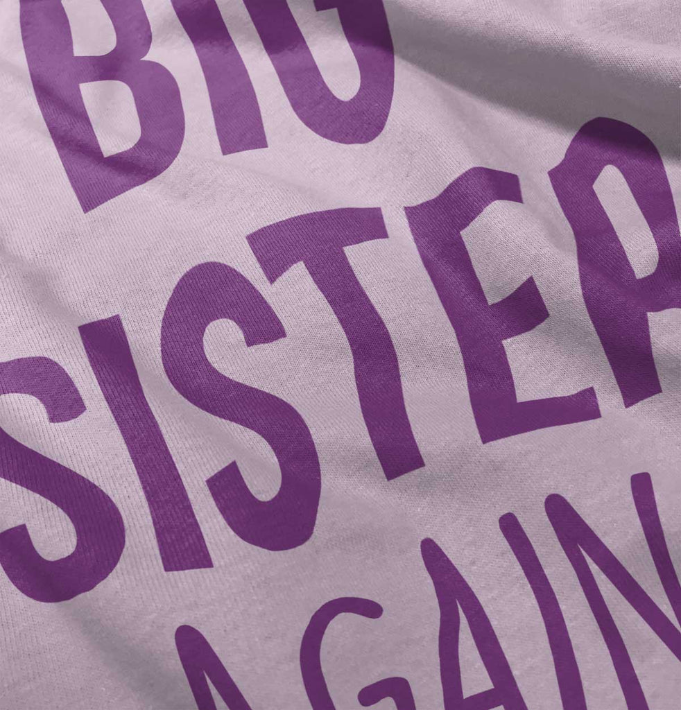 Big Sister Again Infant Toddler T Shirt-Direct To Garment Print-Brisco Baby