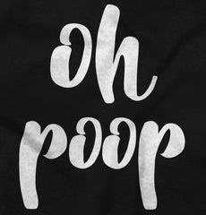 Oh Poop Infant Toddler T Shirt-Direct To Garment Print-Brisco Baby