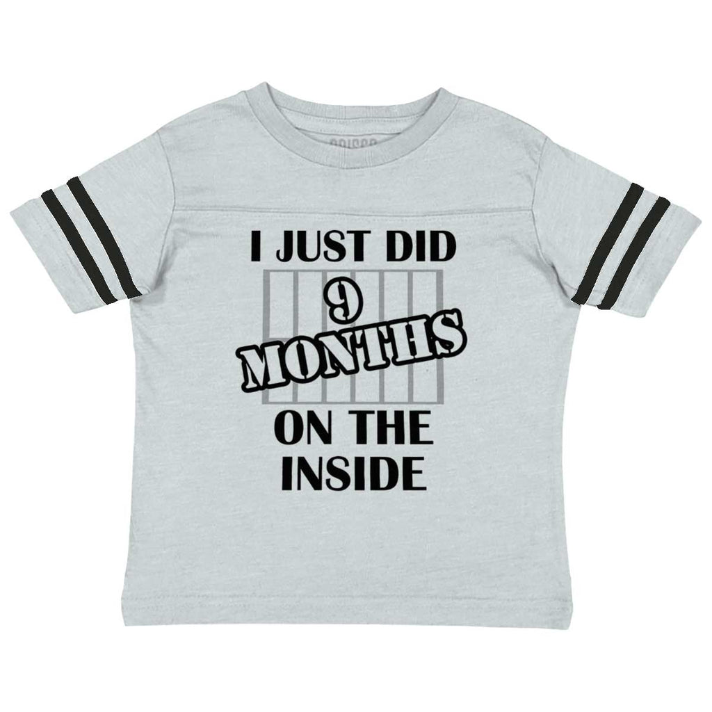 9 Months On The Inside Toddler Football Jersey Tee-Direct To Garment Print-Brisco Baby