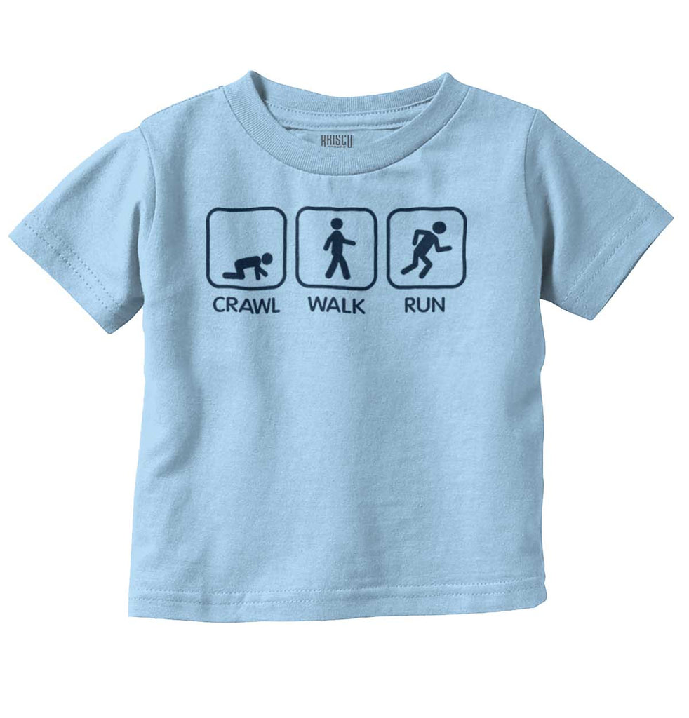 Crawl Walk Run Infant Toddler T Shirt-Direct To Garment Print-Brisco Baby