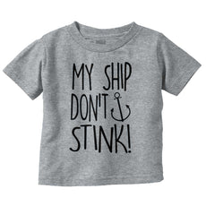 Ship Don't Stink Infant Toddler T Shirt-Direct To Garment Print-Brisco Baby
