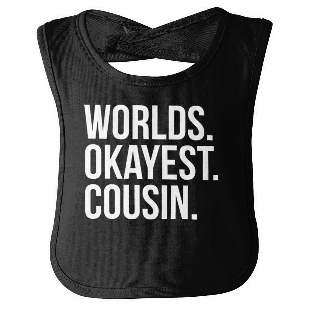 Worlds Okayest Cousin Infant Baby Bib-Direct To Garment Print-Brisco Baby