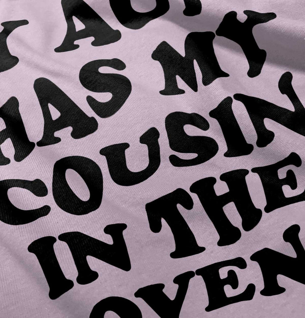 Aunt Has Cousin In Oven Infant Toddler T Shirt-Direct To Garment Print-Brisco Baby