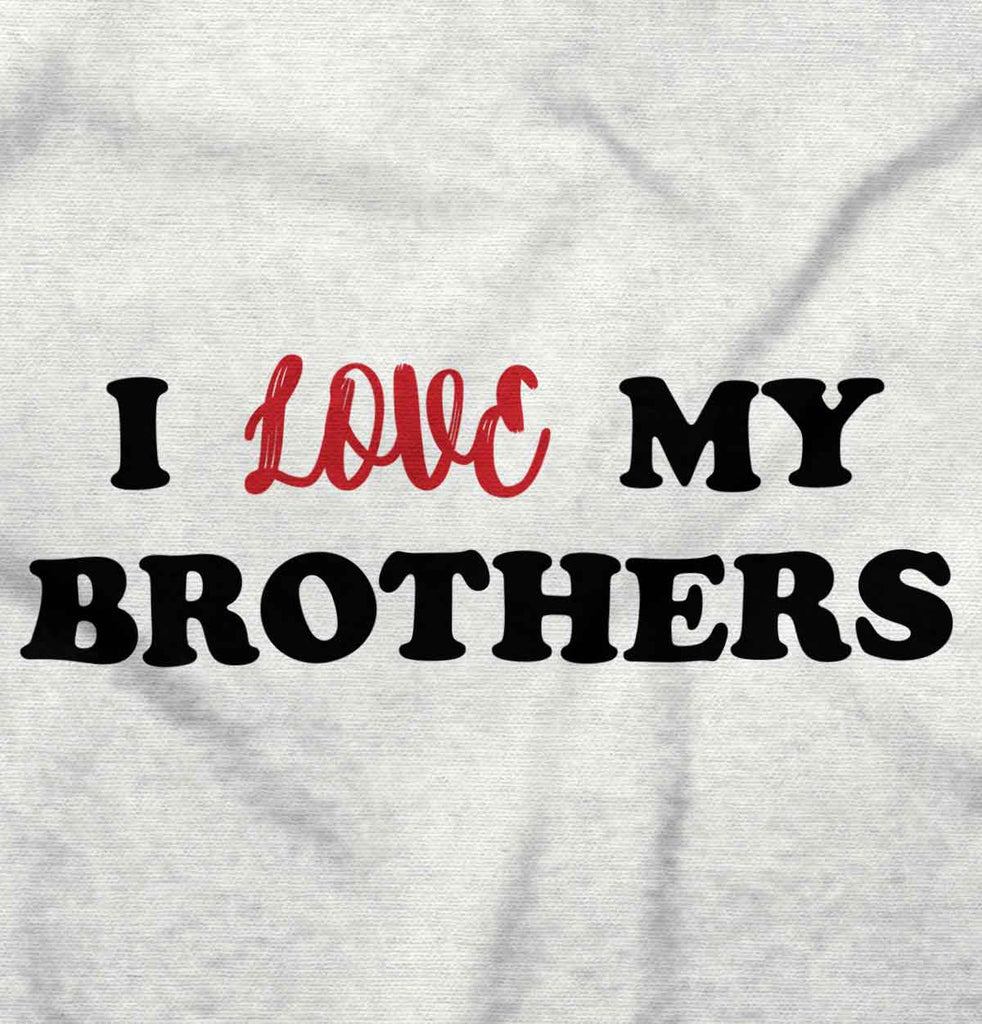 Love My Brothers Infant Baby Bib-Direct To Garment Print-Brisco Baby