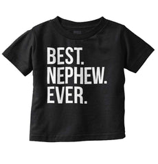 Best Nephew Ever Infant Toddler T Shirt-Direct To Garment Print-Brisco Baby