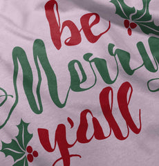 Be Merry Y'all Infant Toddler T Shirt-Direct To Garment Print-Brisco Baby