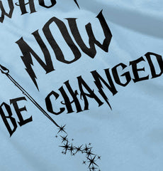He Who Must Be Changed Infant Toddler T Shirt-Direct To Garment Print-Brisco Baby