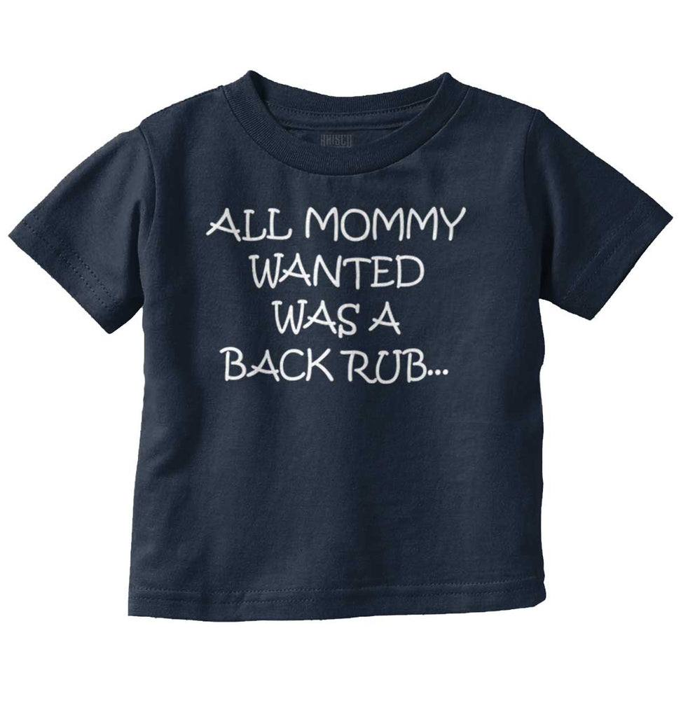 Mommy Backrub Infant Toddler T Shirt-Direct To Garment Print-Brisco Baby