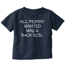 Mommy Backrub Infant Toddler T Shirt-Direct To Garment Print-Brisco Baby