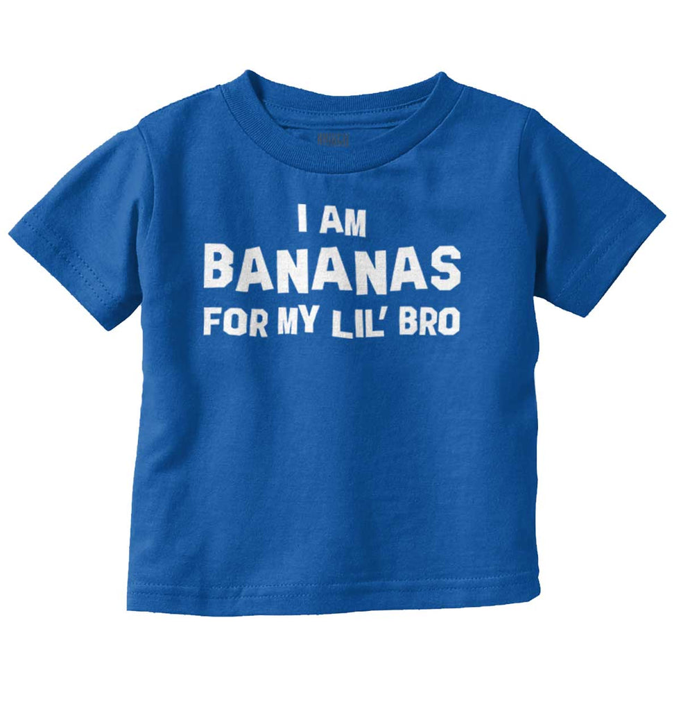 I Am Bananas For My Lil' Bro Infant Toddler T Shirt-Direct To Garment Print-Brisco Baby