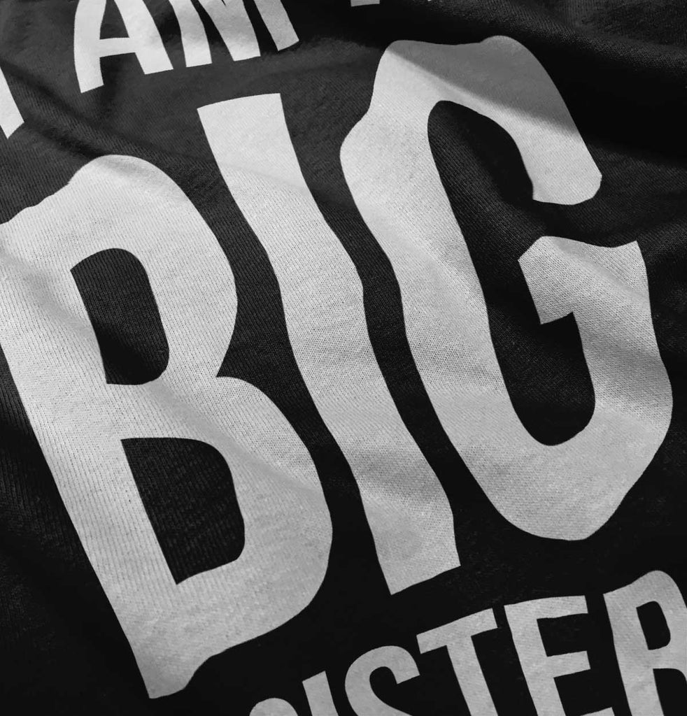 I Have A Big Sister Infant Toddler T Shirt-Direct To Garment Print-Brisco Baby