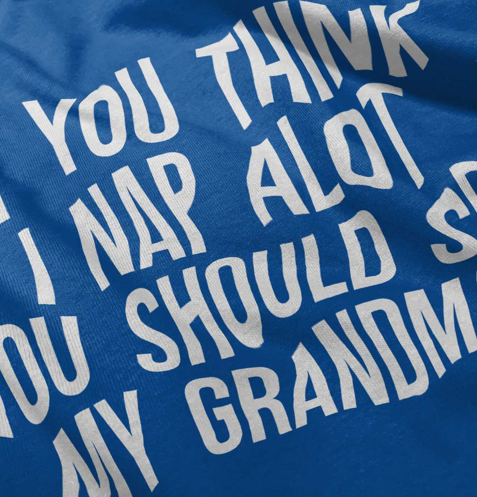 Nap A Lot See Grandma Infant Toddler T Shirt-Direct To Garment Print-Brisco Baby