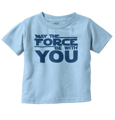 Force Be With You Infant Toddler T Shirt-Direct To Garment Print-Brisco Baby