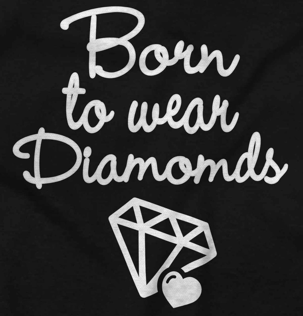 Born To Wear Diamond Infant Toddler T Shirt-Direct To Garment Print-Brisco Baby