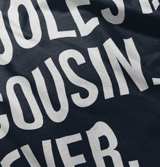 Coolest Cousin Ever Infant Toddler T Shirt-Direct To Garment Print-Brisco Baby