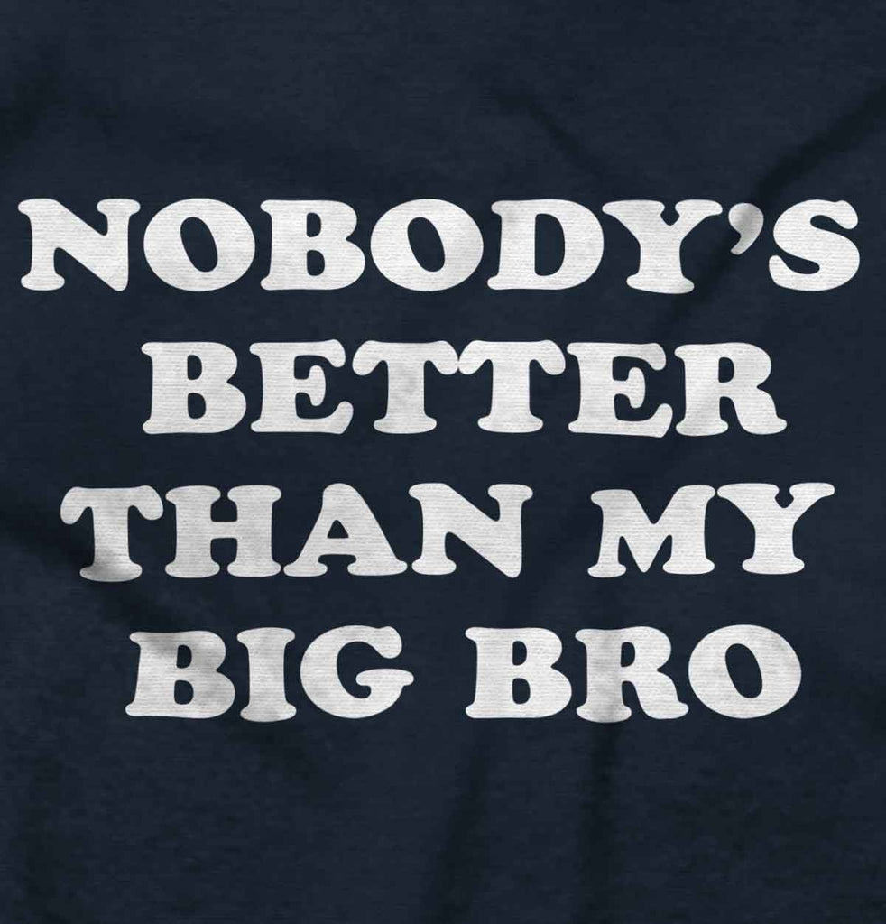 Nobody's Better Than My Big Bro Romper Bodysuit-Direct To Garment Print-Brisco Baby