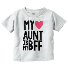 Aunt Is My BFF Infant Toddler T Shirt-Direct To Garment Print-Brisco Baby