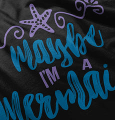 Maybe I'm A Mermaid Infant Toddler T Shirt-Direct To Garment Print-Brisco Baby