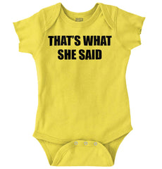 That’s What She Said Romper Bodysuit-Direct To Garment Print-Brisco Baby