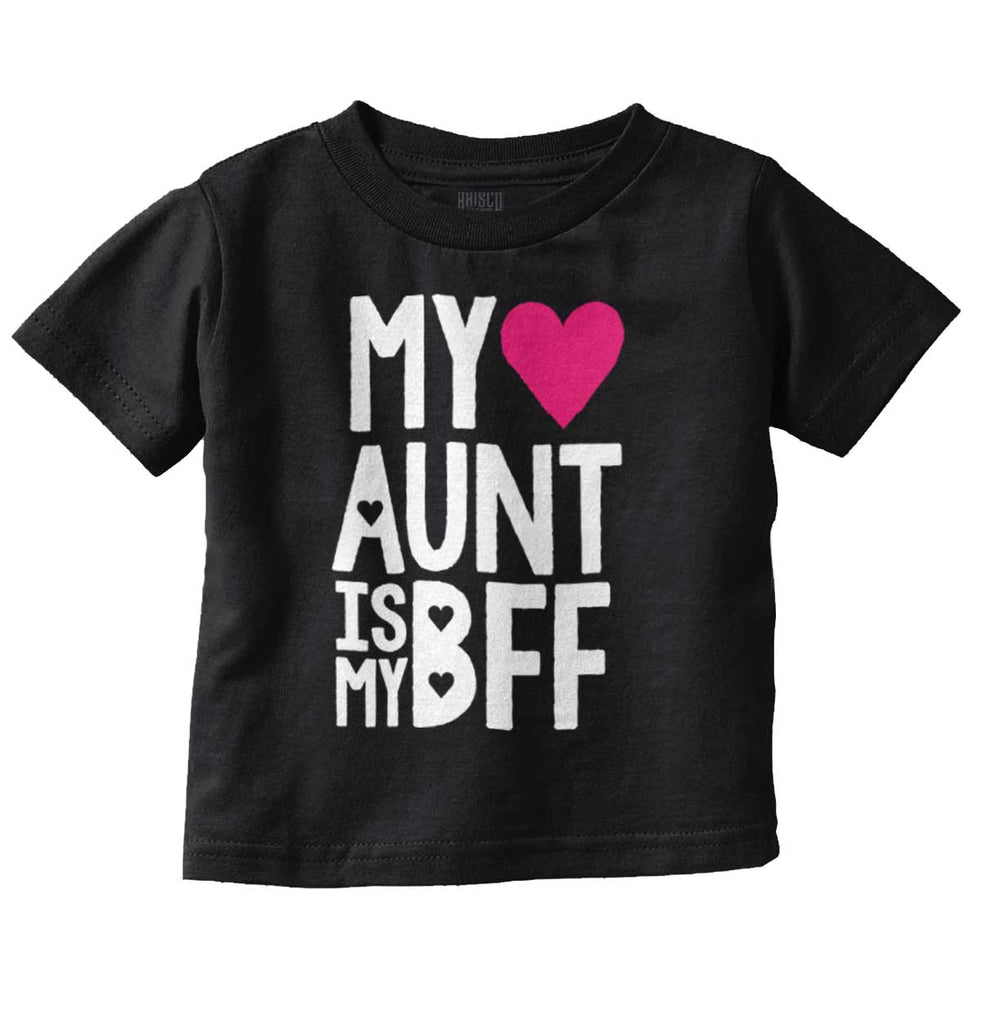 Aunt Is My BFF Infant Toddler T Shirt-Direct To Garment Print-Brisco Baby